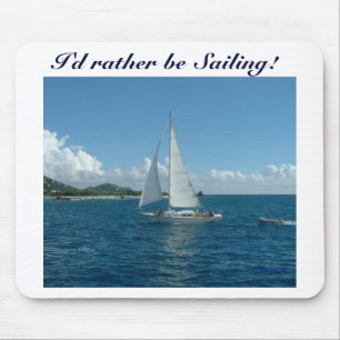 Caribbean Sailboat, I'd rather be sailing! Mouse Mat