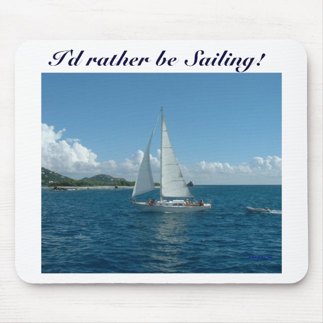 Caribbean Sailboat, I'd rather be sailing! Mouse Mat (Front)
