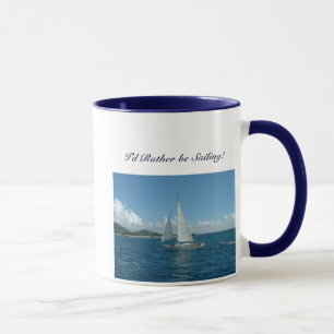 Caribbean Sailboat, I'd rather be sailing! Mug