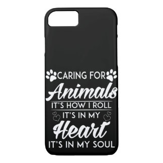 Caring For Animals Is How I Roll iPhone 8/7 Case