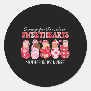 Caring For Cutest Sweethearts Mother Baby Nurse Va Classic Round Sticker