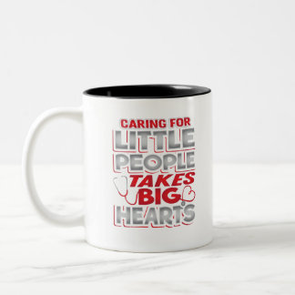Caring for Little People Takes Big Hearts Two-Tone Coffee Mug