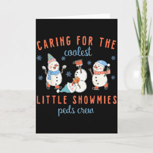 Caring For The Coolest Little Snowmies Peds Crew C Card