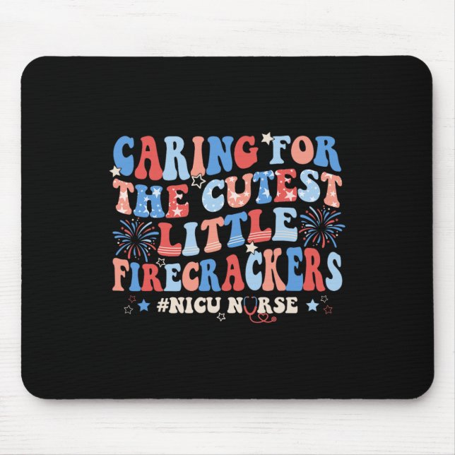 Caring For The Cutest Firecrackers Nicu Nurse 4th  Mouse Mat (Front)