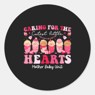 Caring For The Cutest Hearts Mother Baby Unit Vale Classic Round Sticker
