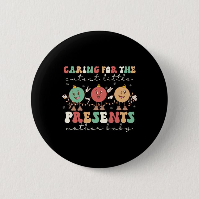 Caring For The Cutest Little Presents Mbu Nurse Ch 6 Cm Round Badge (Front)
