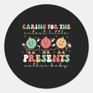 Caring For The Cutest Little Presents Mbu Nurse Ch Classic Round Sticker