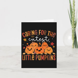 Caring For The Cutest Little Pumpkin Nicu Nurse Ha Card