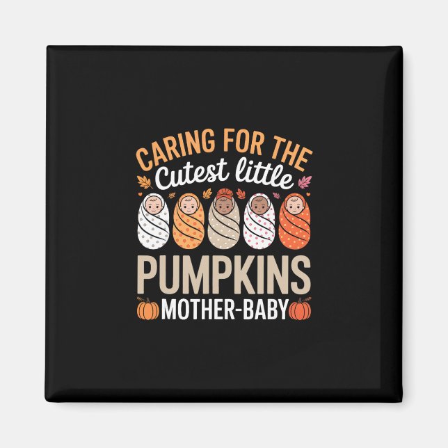 Caring For The Cutest Little Pumpkins Halloween Ni Magnet (Front)