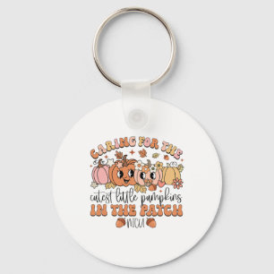 Caring For The Cutest Little Pumpkins In The Patch Key Ring