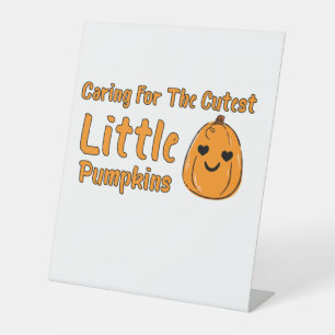 Caring For the Cutest Little Pumpkins Lovers  Pedestal Sign
