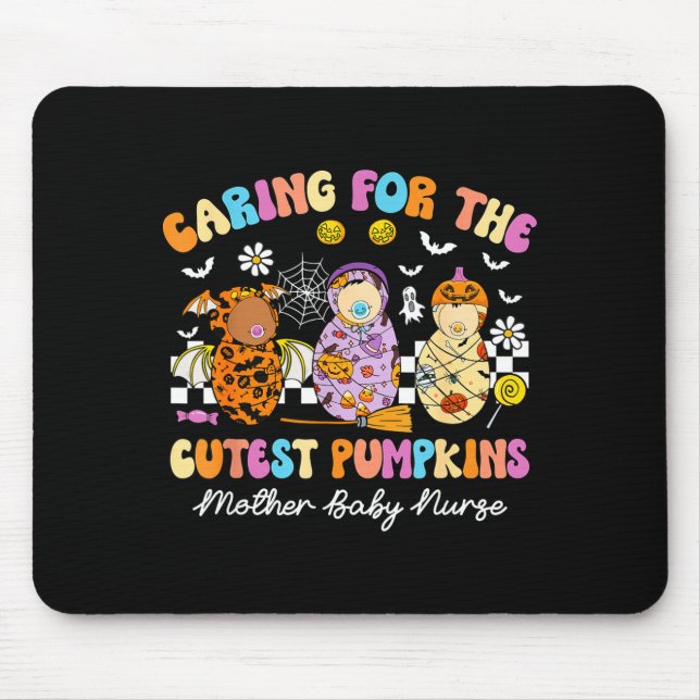 Caring For The Cutest Pumpkins Mother Baby Nurse H Mouse Mat (Front)