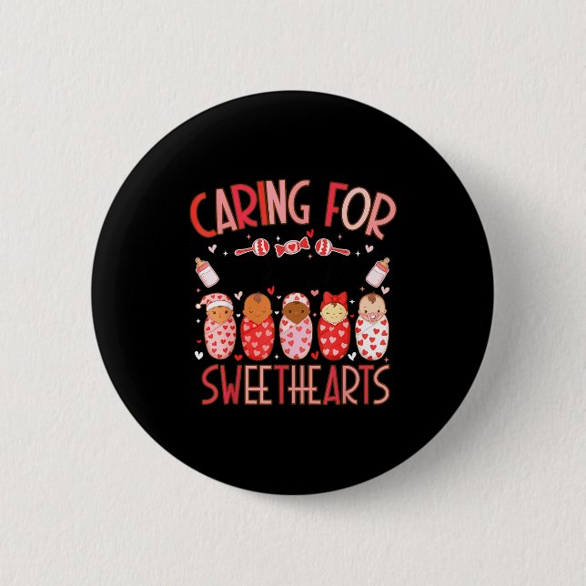 Caring For The Cutest Sweethearts Nicu Nurse Valen 6 Cm Round Badge (Front)