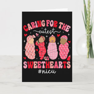 Caring For The Cutest Sweethearts Nicu Nurse Valen Card