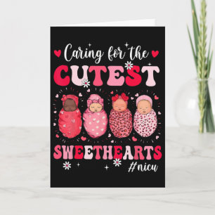 Caring For The Cutest Sweethearts Nicu Vday Nurse Card