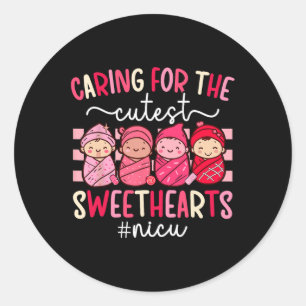 Caring For The Cutest Sweethearts Picu Nurse Valen Classic Round Sticker