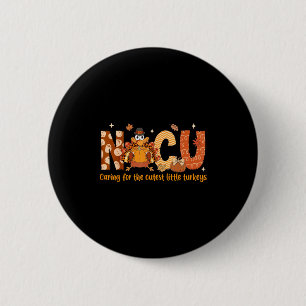 Caring For The Cutest Turkeys Nicu Nurse Thanksgiv 6 Cm Round Badge