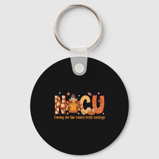 Caring For The Cutest Turkeys Nicu Nurse Thanksgiv Key Ring (Front)