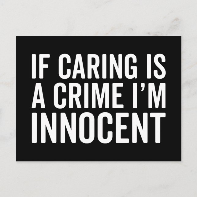 Caring Is A Crime Funny Quote Postcard (Front)