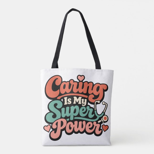 Caring Is My Superpower Nurse   Tote Bag (Back)