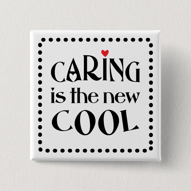 Caring is the new COOL 15 Cm Square Badge (Front)