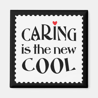 Caring is the new COOL Magnet