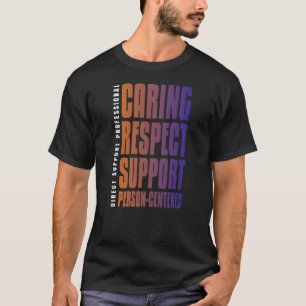 Caring Respect Support Person-Centred DSP T-Shirt