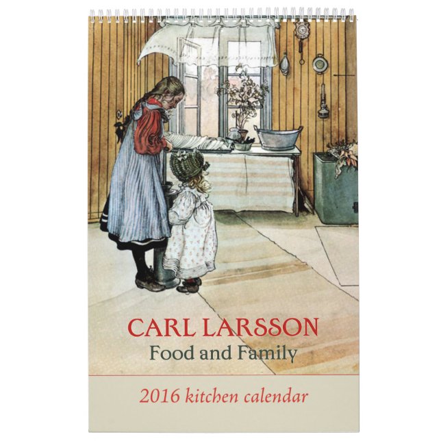 Carl Larsson Food and Family Kitchen Calendar 2016 (Cover)