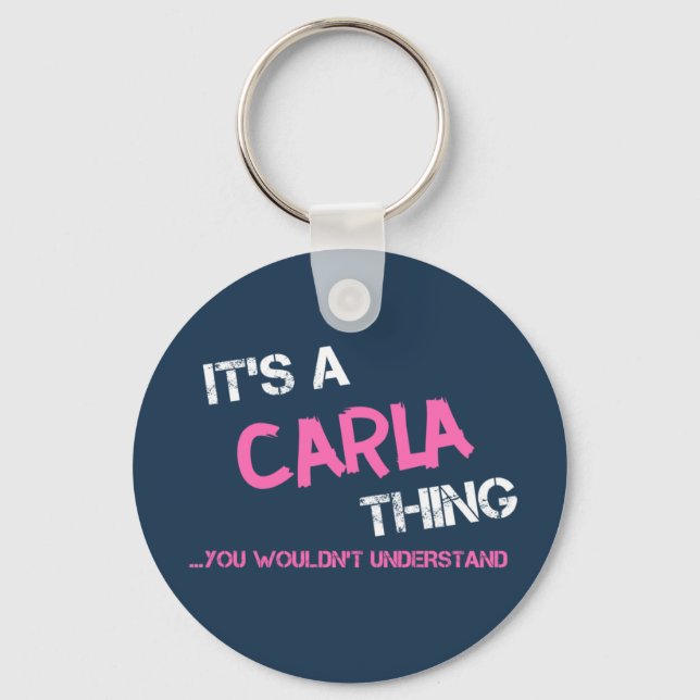 Carla thing you wouldn't understand key ring (Front)