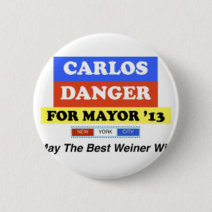 Carlos Danger For Mayor '13 Best Weiner Win 6 Cm Round Badge