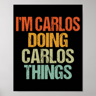 Carlos Doing Carlos Things Shirt Funny Vintage Poster
