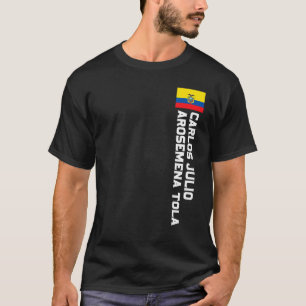 Carlos Julio Arosemena Tola Ecuador Flag Emblem Es T-Shirt