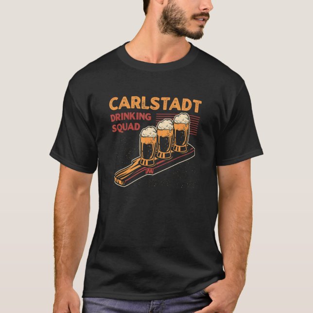 Carlstadt Drinking Squad New Jersey Beer  Nj Booze T-Shirt (Front)