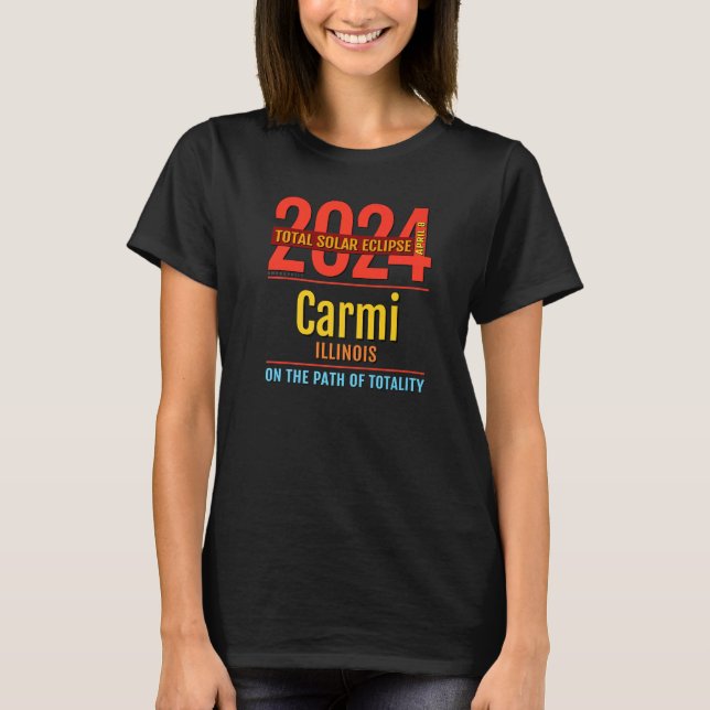 Carmi Illinois IL Total Solar Eclipse 2024  4  Pre T-Shirt (Front)