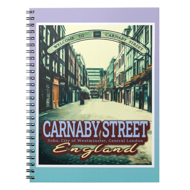 CARNABY STREET - SOHO - LONDON ENGLAND NOTEBOOK (Front)