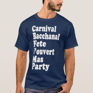 Carnival Bacchanal Fete Jouvert Mas & Party Caribb T-Shirt