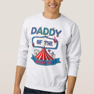 Carnival Circus Party Celebration Daddy Matching Sweatshirt