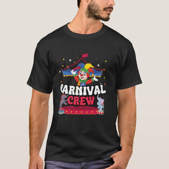 Carnival Crew Funny Circus Staff Theme Party Birth T-Shirt (Front)