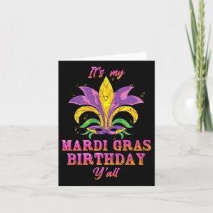 Carnival Its My Mardi Gras Birthday Yall Mardi Gra Card