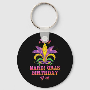 Carnival Its My Mardi Gras Birthday Yall Mardi Gra Key Ring