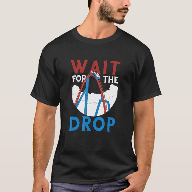 Carnival Ride Final Drop Roller Coaster  Breath Th T-Shirt (Front)