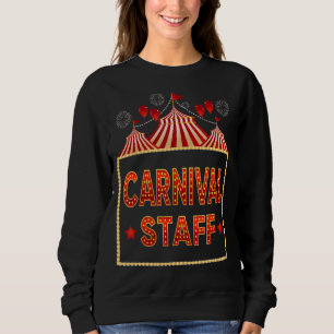 Carnival Staff Cool Circus Theme Quote Carnival Sweatshirt