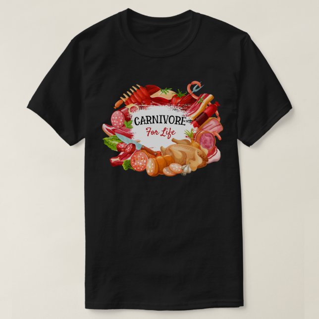 Carnivore For Life Zero Carb Meat Eater's T-Shirt (Design Front)