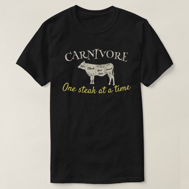 Carnivore One Steak At A Time Customisable T-Shirt (Design Front)