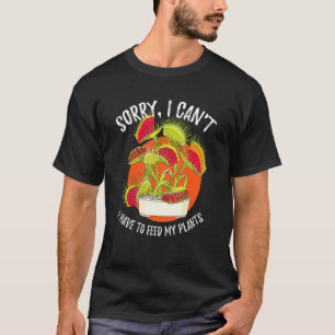 Carnivorous Plant Venus Flytrap Sorry I Can´t Gard T-Shirt