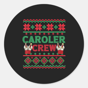 Caroler Crew Ugly Christmas Sweater Christmas Caro Classic Round Sticker
