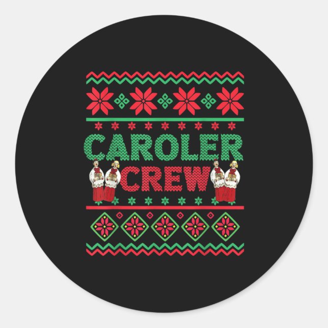 Caroler Crew Ugly Christmas Sweater Christmas Caro Classic Round Sticker (Front)