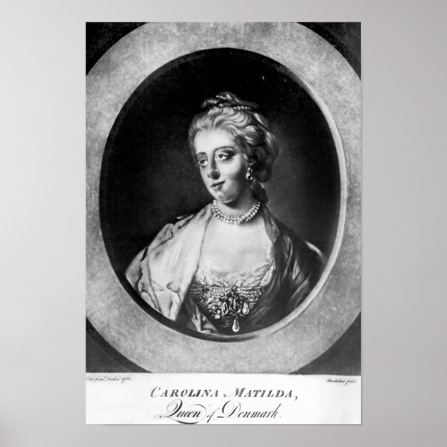 Caroline Matilda, Queen of Denmark and Norway Poster (Front)