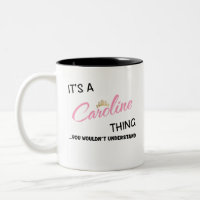 Caroline thing you wouldn't understand