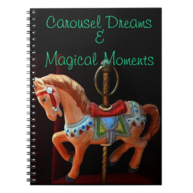 Carousel Horse Dreams and Magical Moments Notebook (Front)